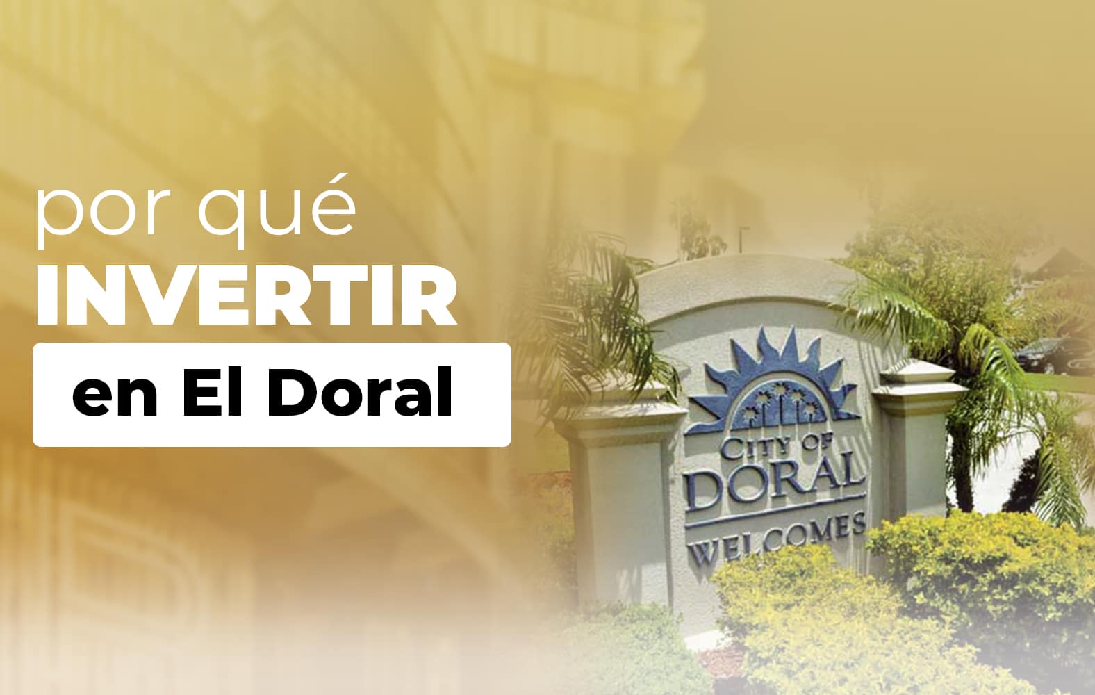 ¿Por qué debes invertir en Doral?