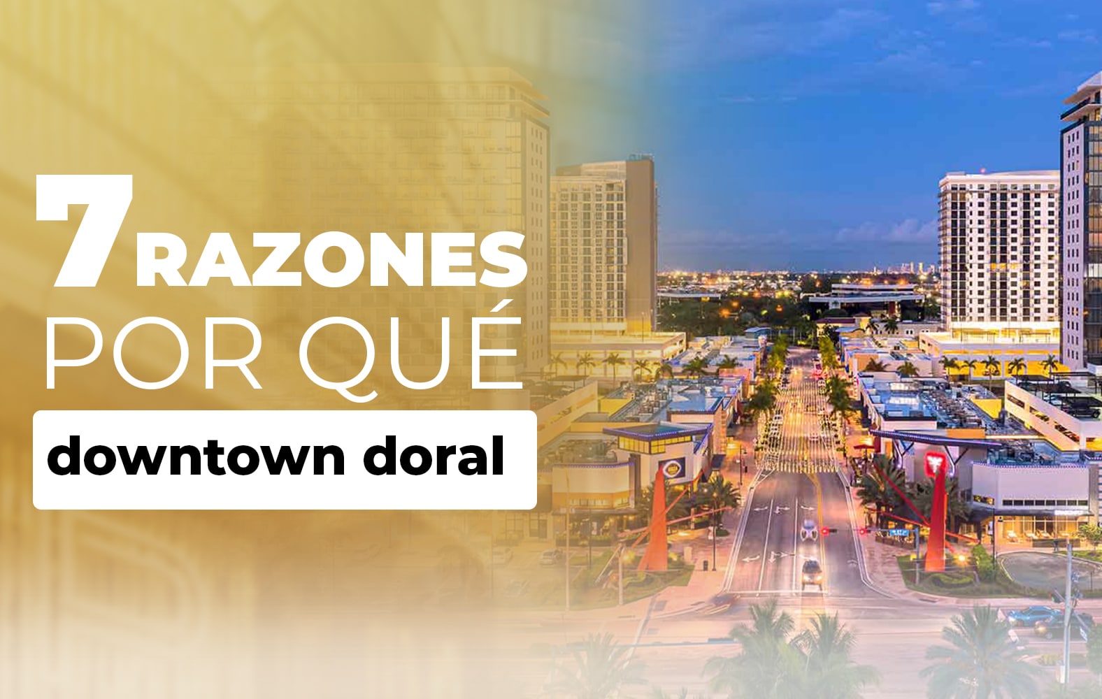 7 Razones por que Downtown Doral
