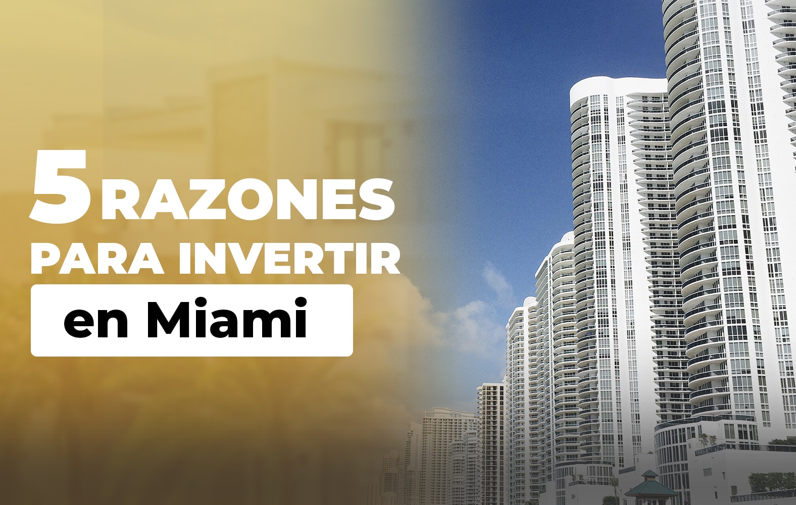 Razones para invertir en Miami: