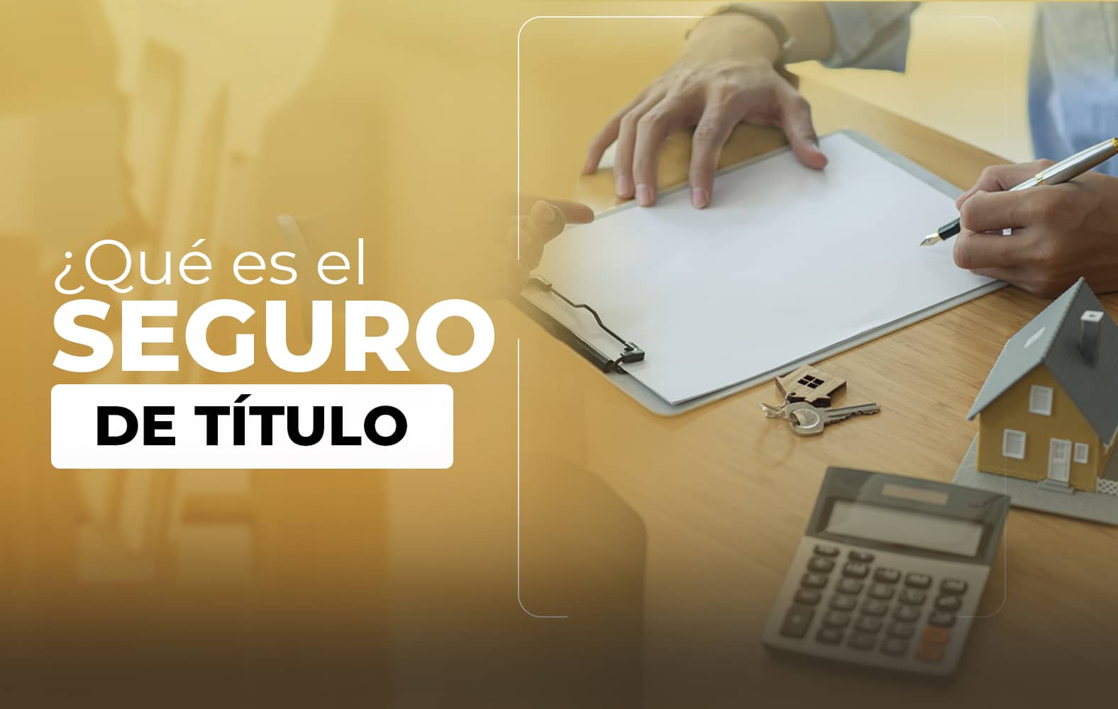 Te enseñamos lo qué es un seguro de título