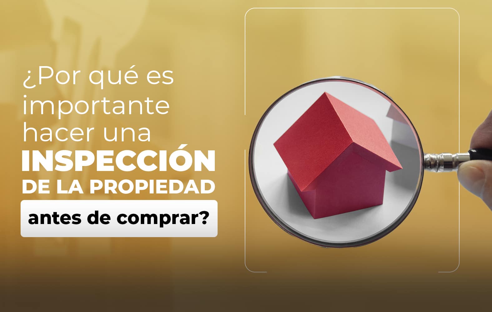 Siempre debes hacer una inspección de la propiedad antes de cerrar la compra